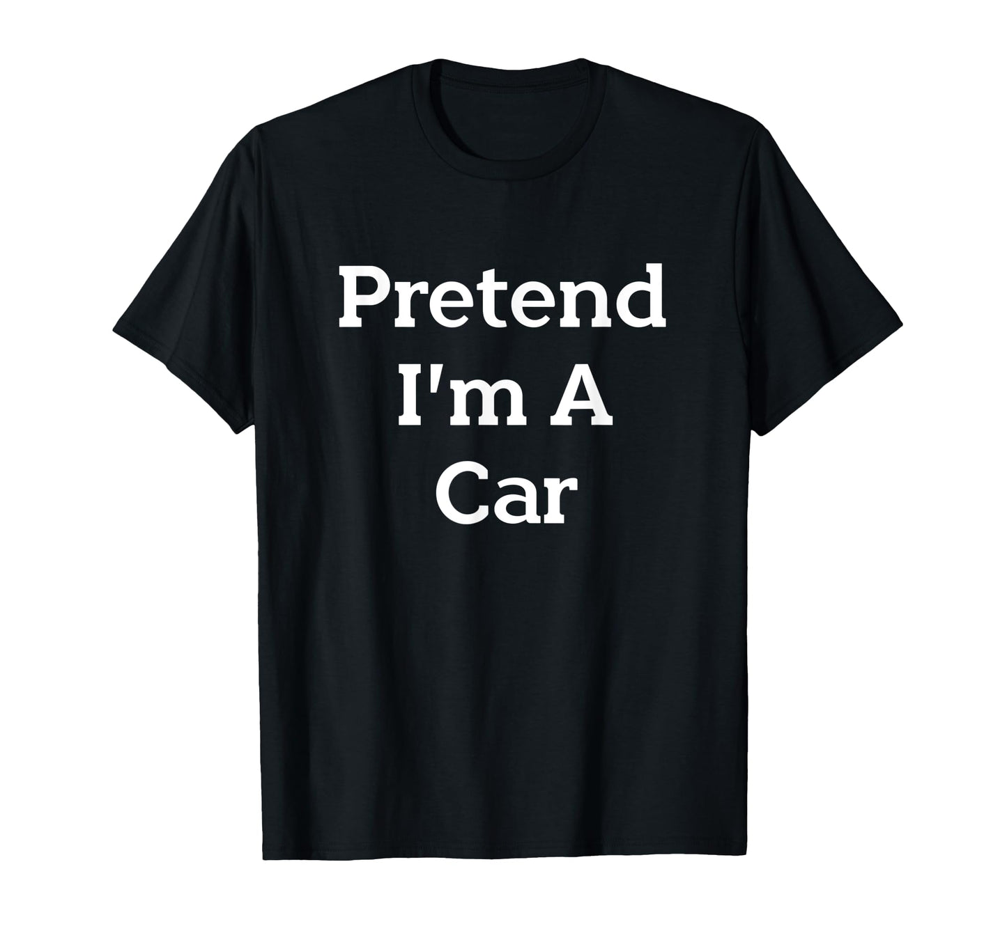 Pretend I'm A Car Costume Funny Vehicle Halloween Party T-Shirt