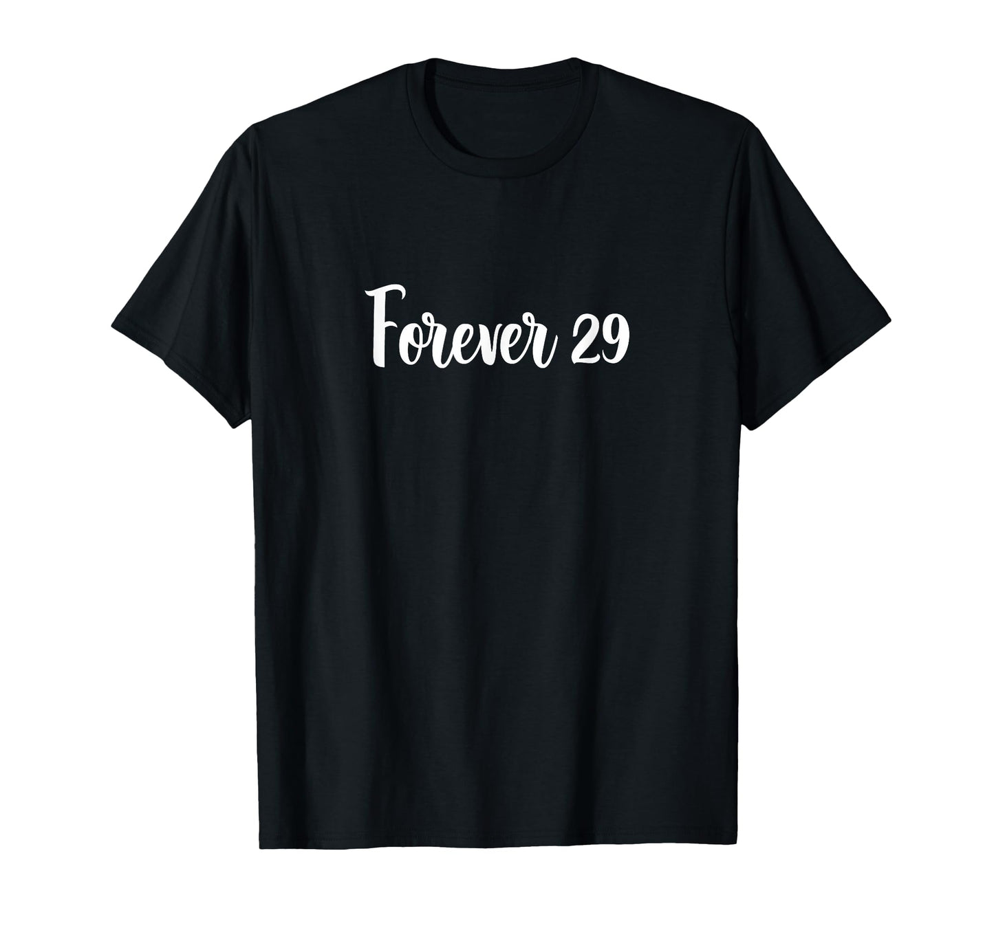 Forever 29 - T-Shirt