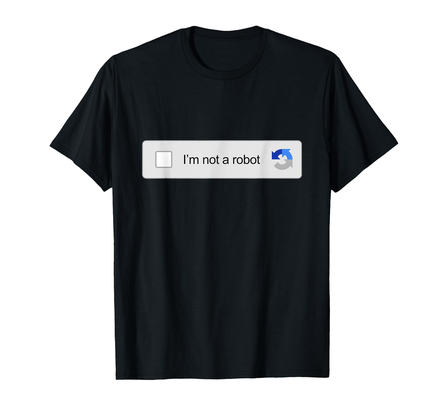 I'm Not A Robot Captcha Verification Funny Internet Memes T-Shirt