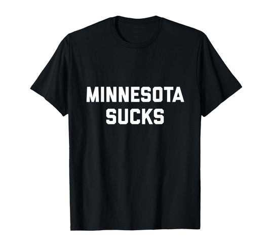 Minnesota Sucks T-Shirt