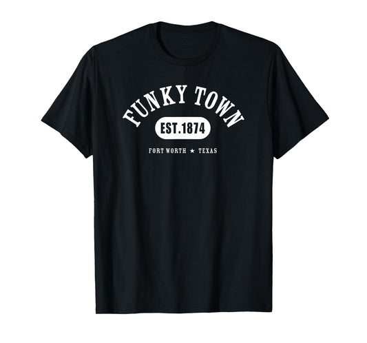 FUNKY TOWN Fort Worth TX Classic Athletic Design T-Shirt