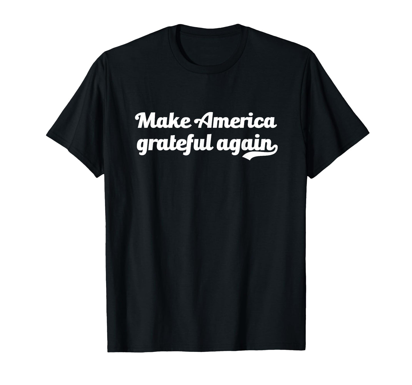 Make America Grateful Again Thankful Patriotic Thanksgiving T-Shirt