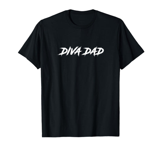 Diva Dad T-Shirt