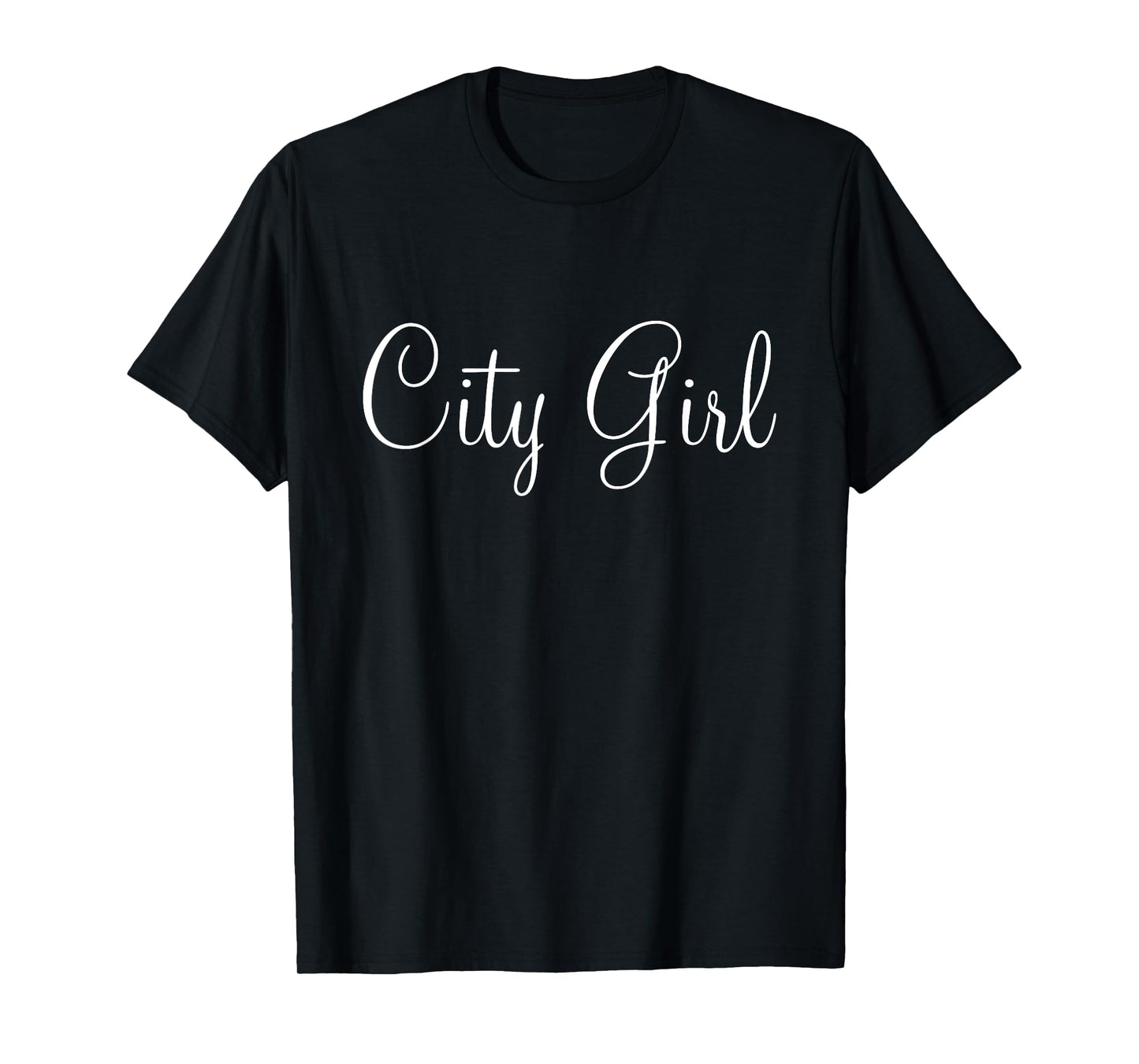 City Girl, Simple City Girl Life, Love City Life Gift T-Shirt