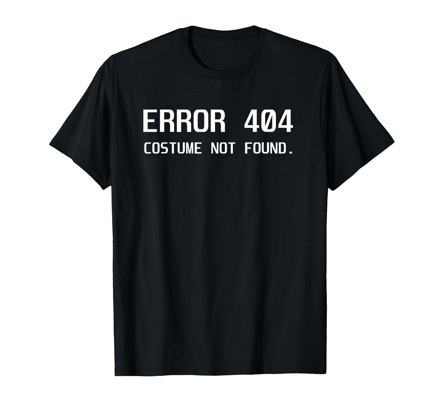 Error 404 Costume not Found Lazy Halloween Funny Gift T-Shirt