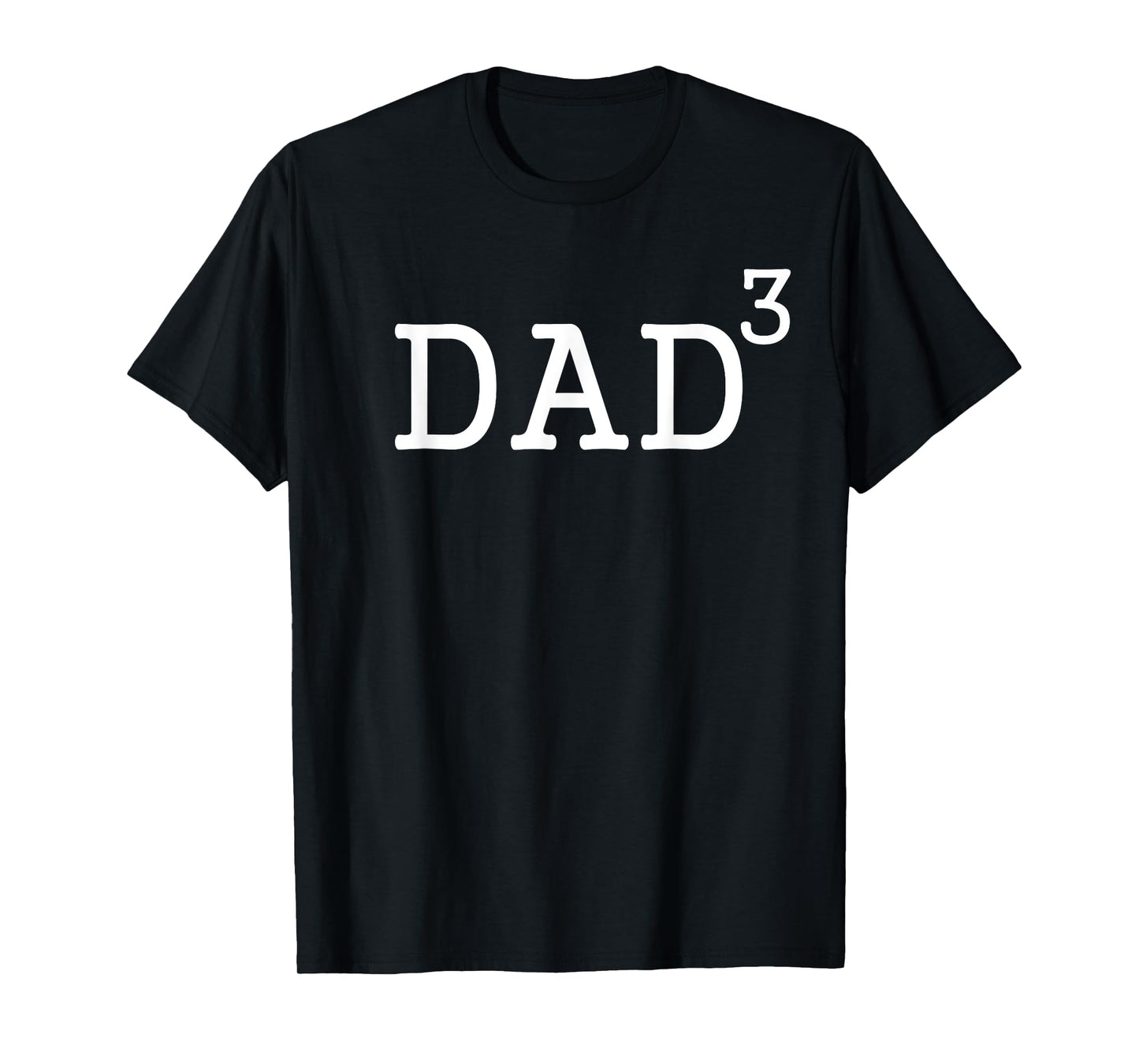 Dad To The Third Power Dad Of 3 Kids To The 3rd Power Shirt T-Shirt