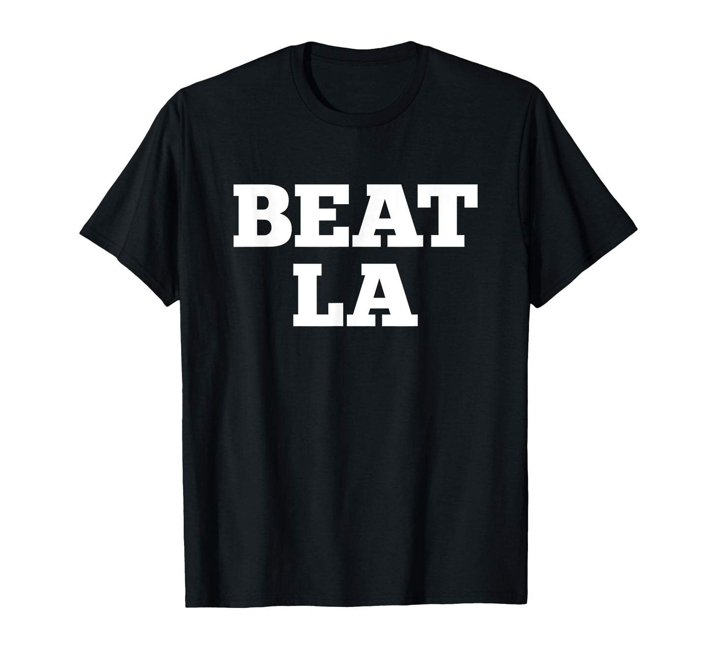 Beat LA, Beat Los Angeles, Sports Chant, Sports Meme T-Shirt