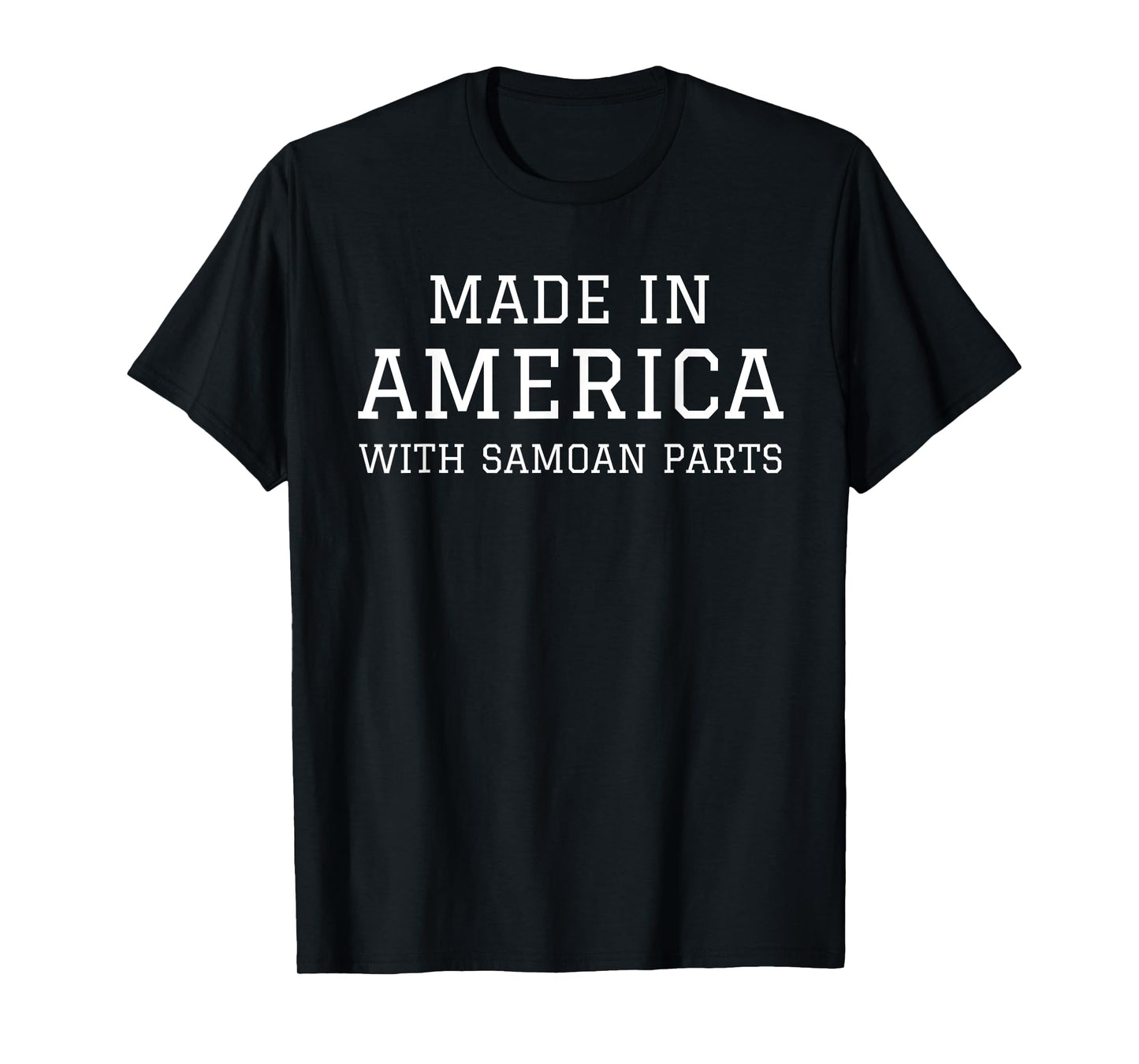 MADE IN AMERICA WITH SAMOAN PARTS Samoa USA T-Shirt