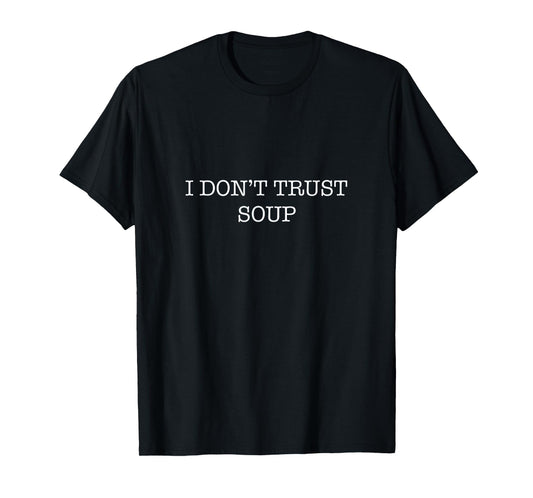 I DON’T TRUST SOUP Ricky Stanicky Cena T-Shirt