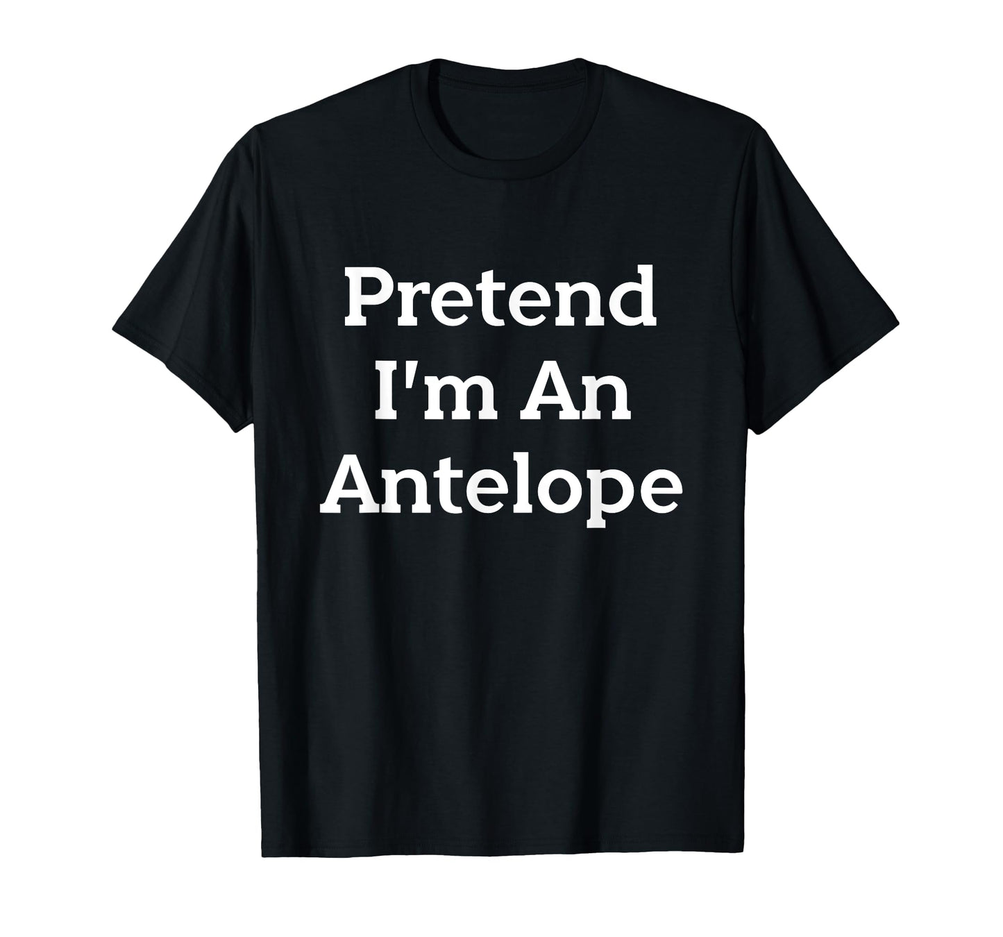 Pretend I'm An Antelope Costume Funny Animal Halloween Party T-Shirt