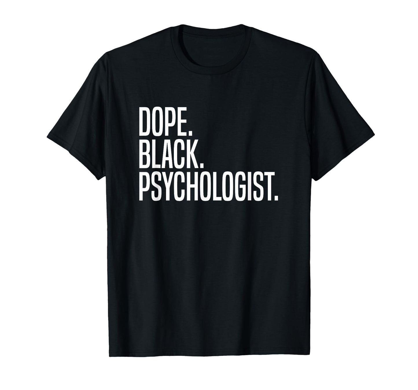 Dope Black Psychologist T-Shirt