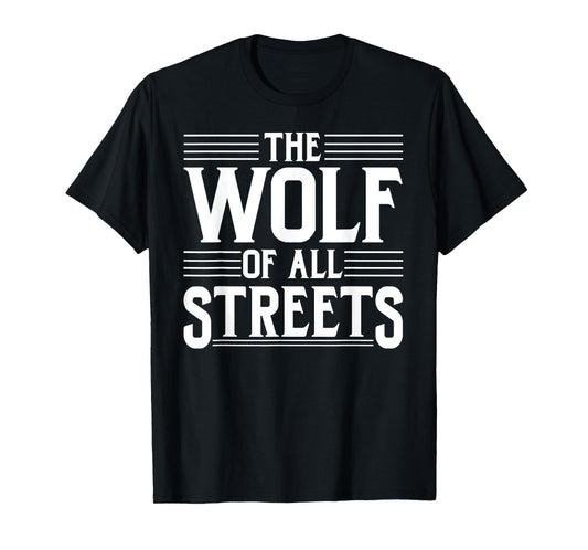 The Wolf Of All Streets Shirt | Dad Father's Day Gift T-Shirt