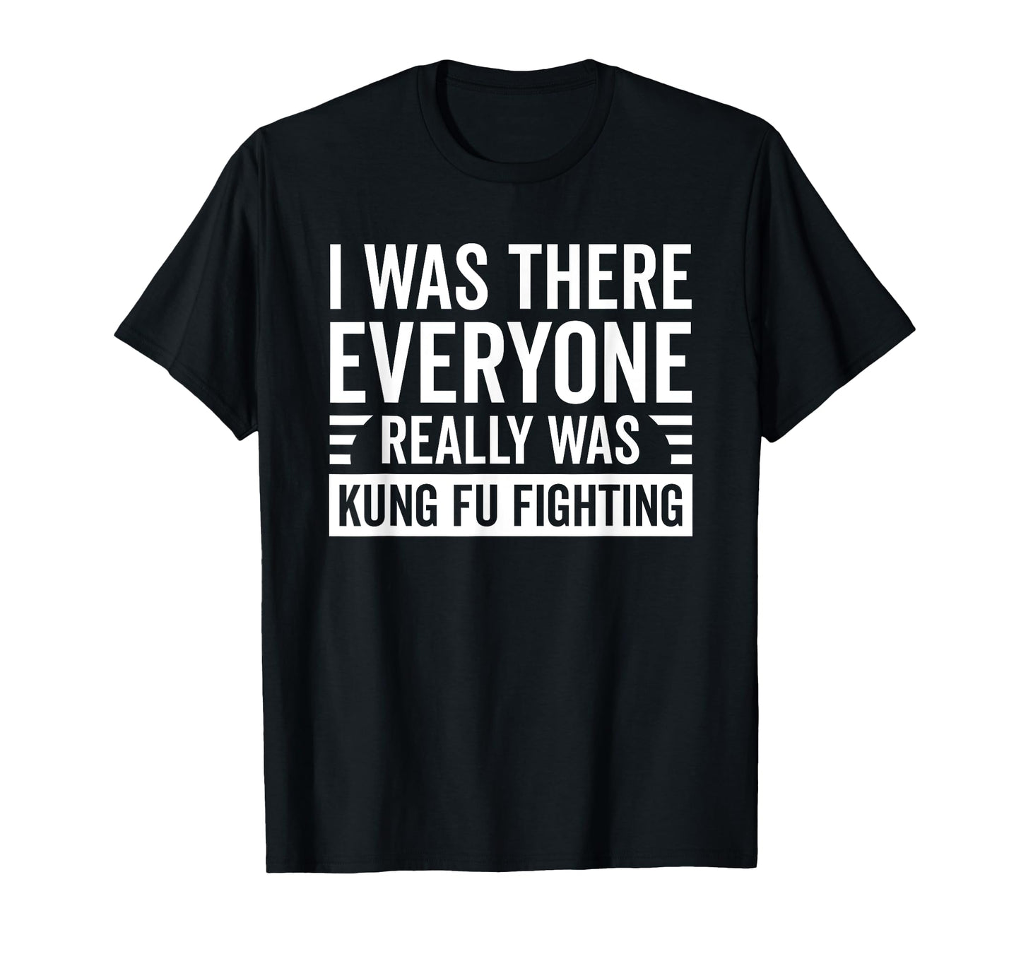 Everyone Really Was Kung Fu Fighting Martial Art T-Shirt