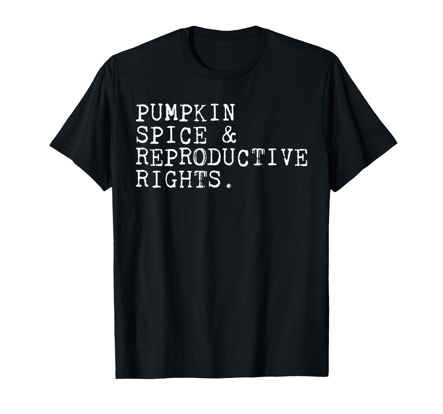 Pumpkin Spice And Reproductive Rights T-Shirt