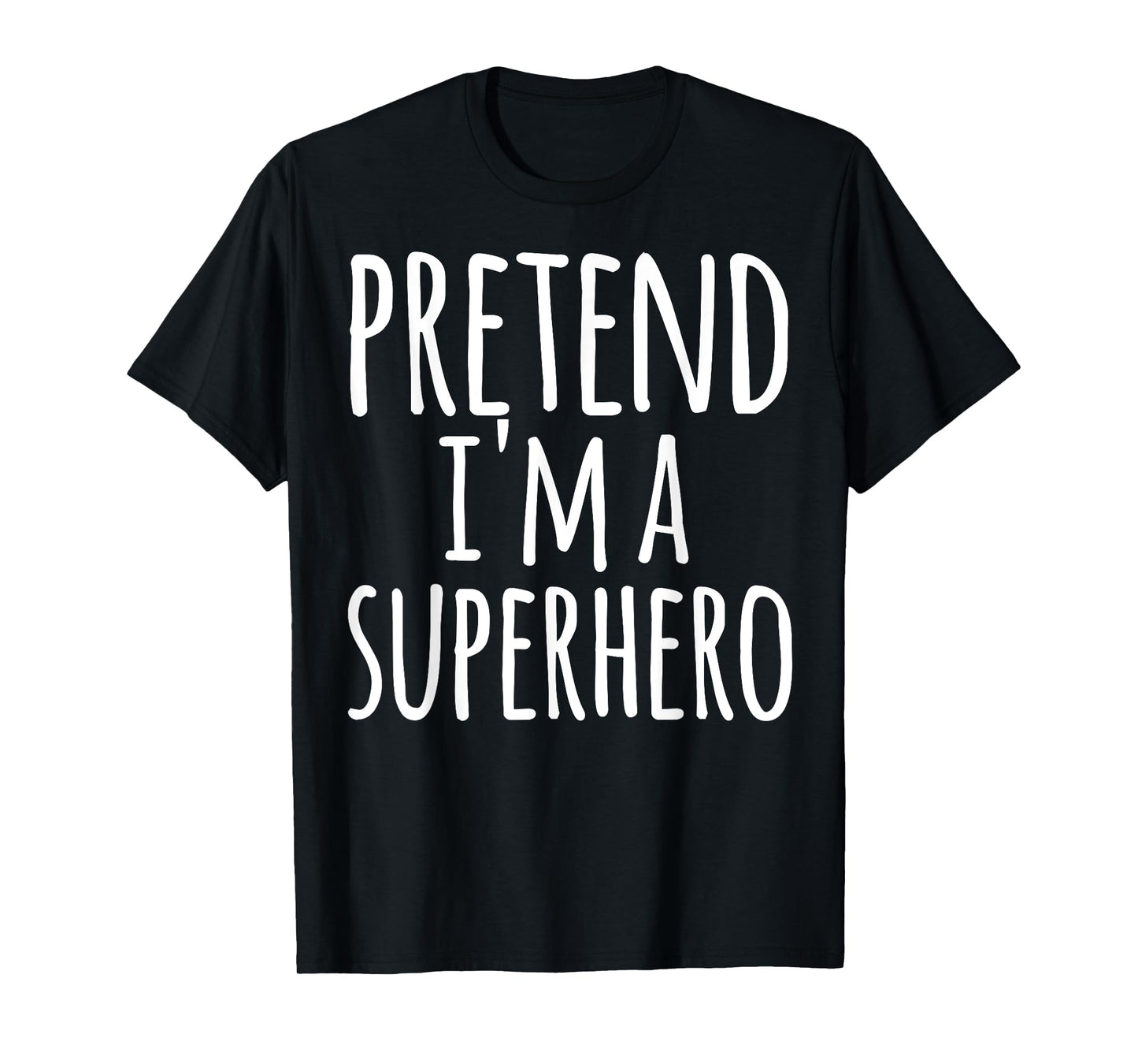 Funny Easy Lazy Halloween PRETEND I'M A SUPERHERO Costume T-Shirt