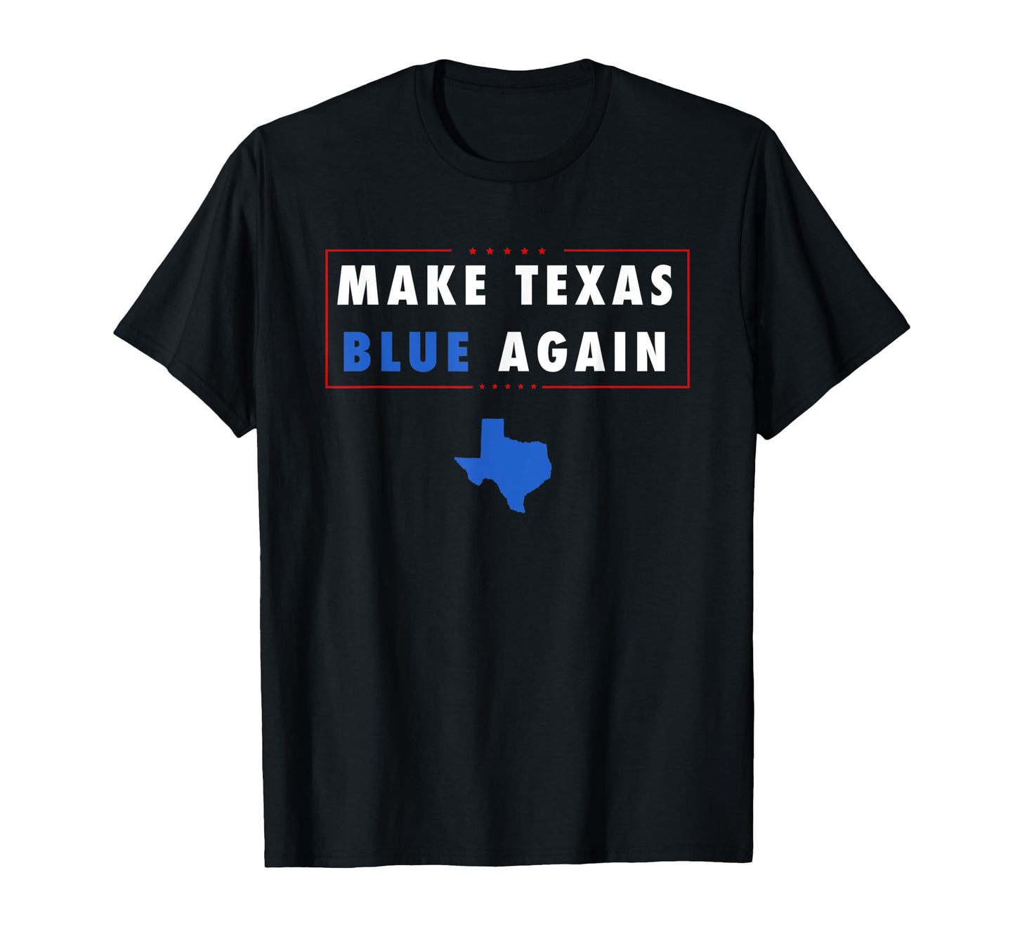 Make Texas Blue Again T-Shirt