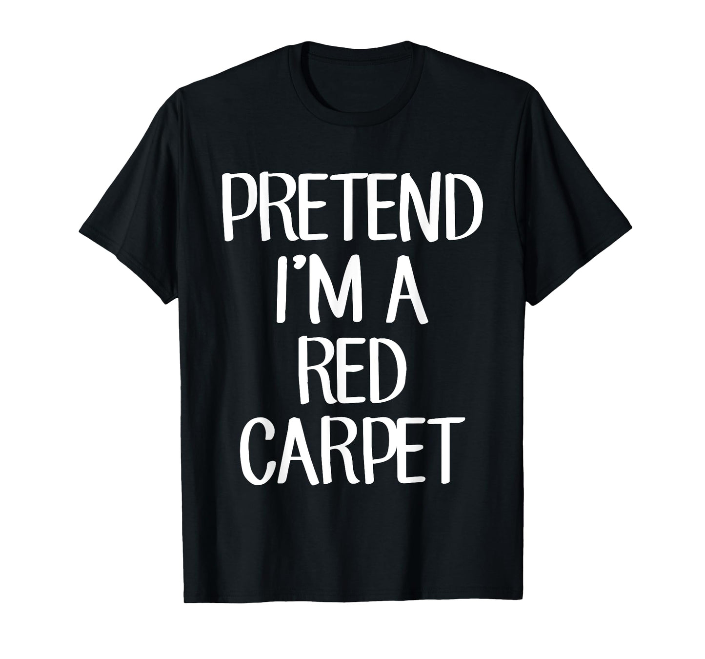 Pretend I'm A Red Carpet Costume Family Lazy Easy Halloween T-Shirt
