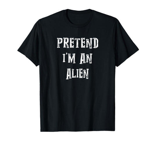 Pretend i'm An Alien Halloween Costume Couples Matching T-Shirt