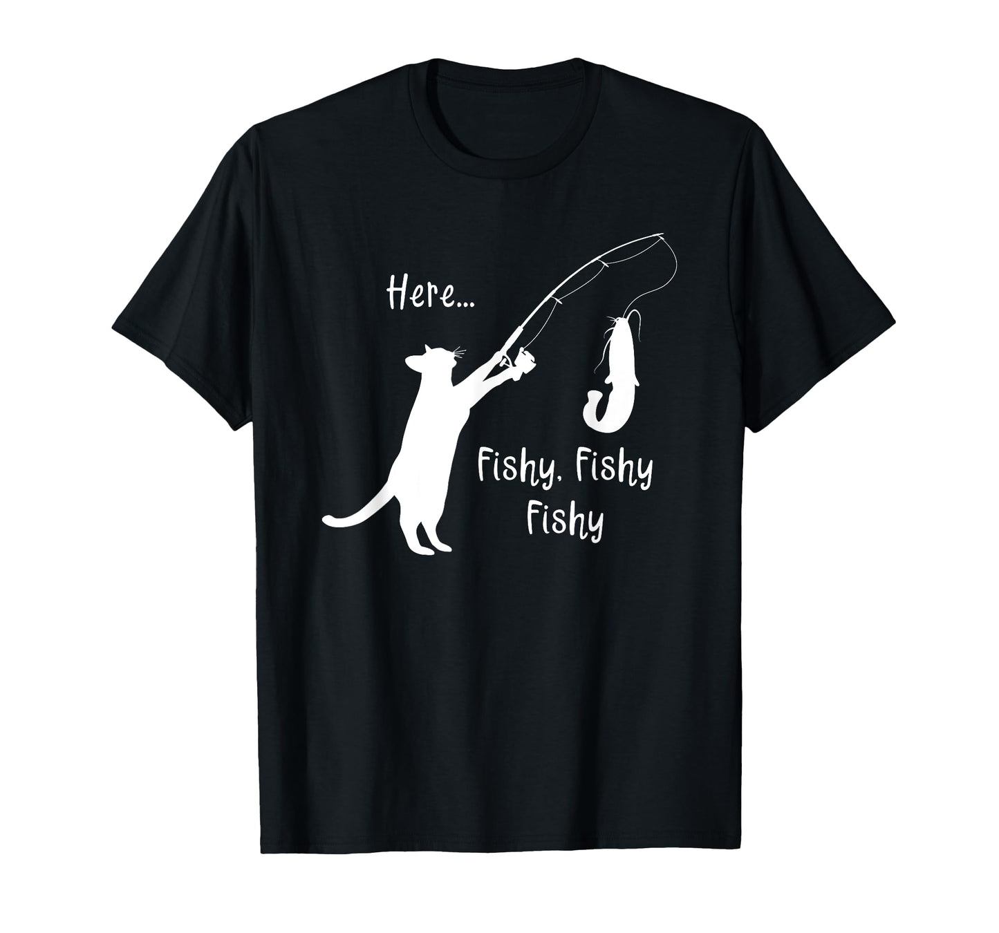Here Fishy Fishy Fishy Funny Cat Fishing Novelty T Shirt Tee Men Women Kids T-Shirt