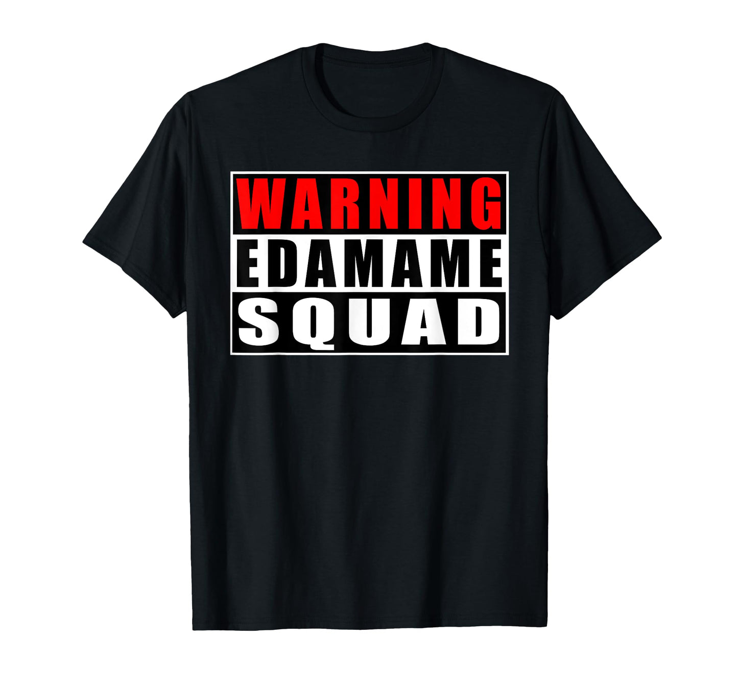 Warning Edamame Squad Funny Quotes Japanese Food Soybean T-Shirt