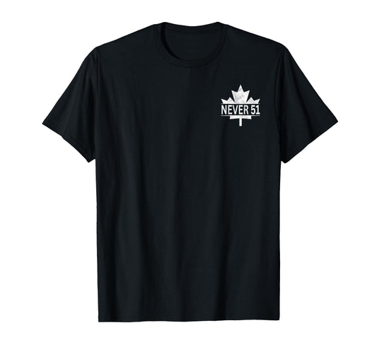 Canada Never 51 Never 51st State Canadian Canada Flag T-Shirt