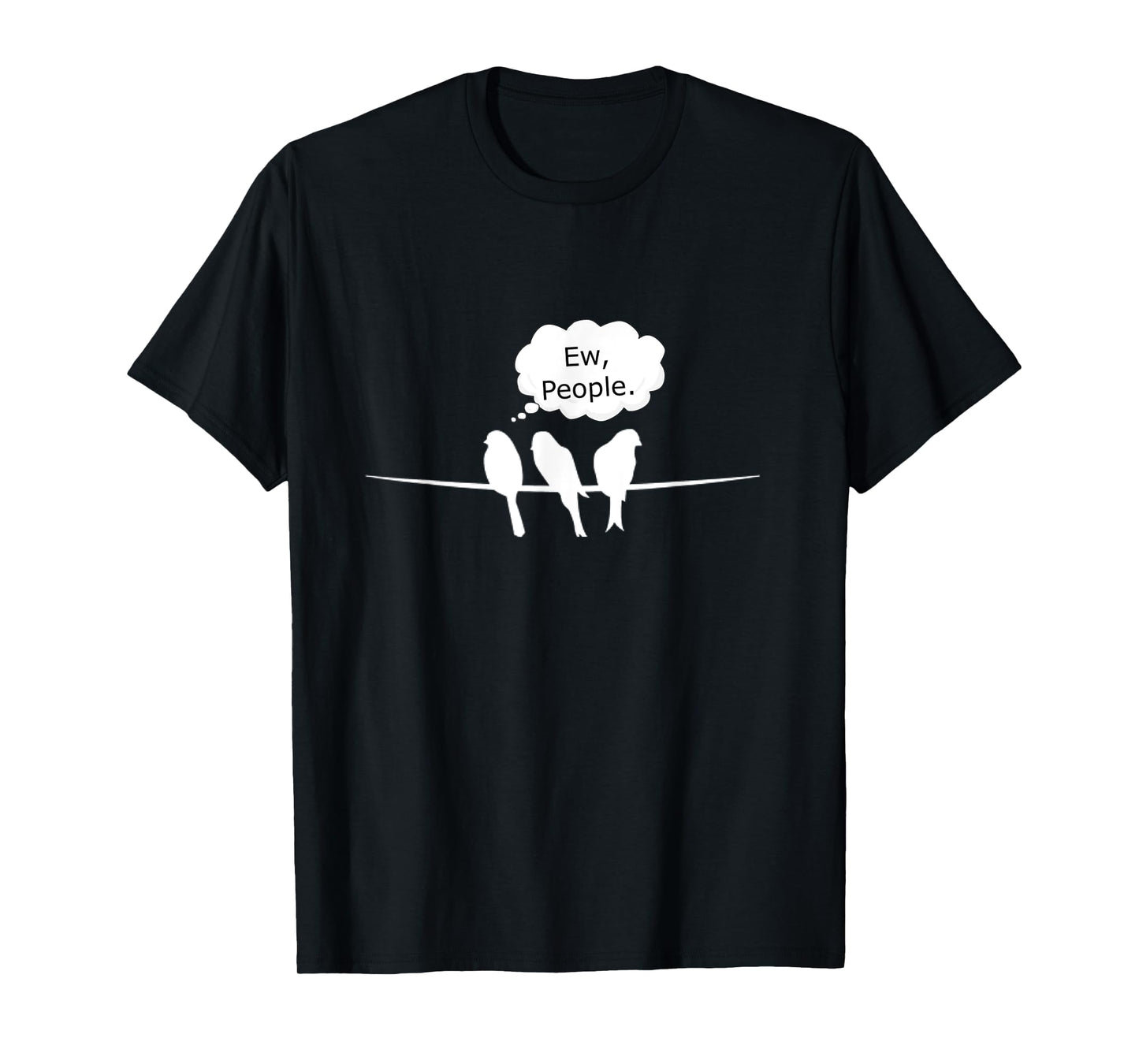 Birdwatching Funny Ew, People Birds Hobby Birding T-Shirt