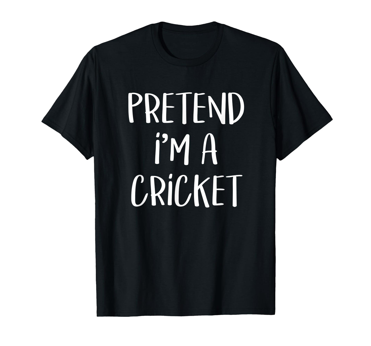 Pretend I'm A Cricket Costume Funny Insect Halloween Party T-Shirt