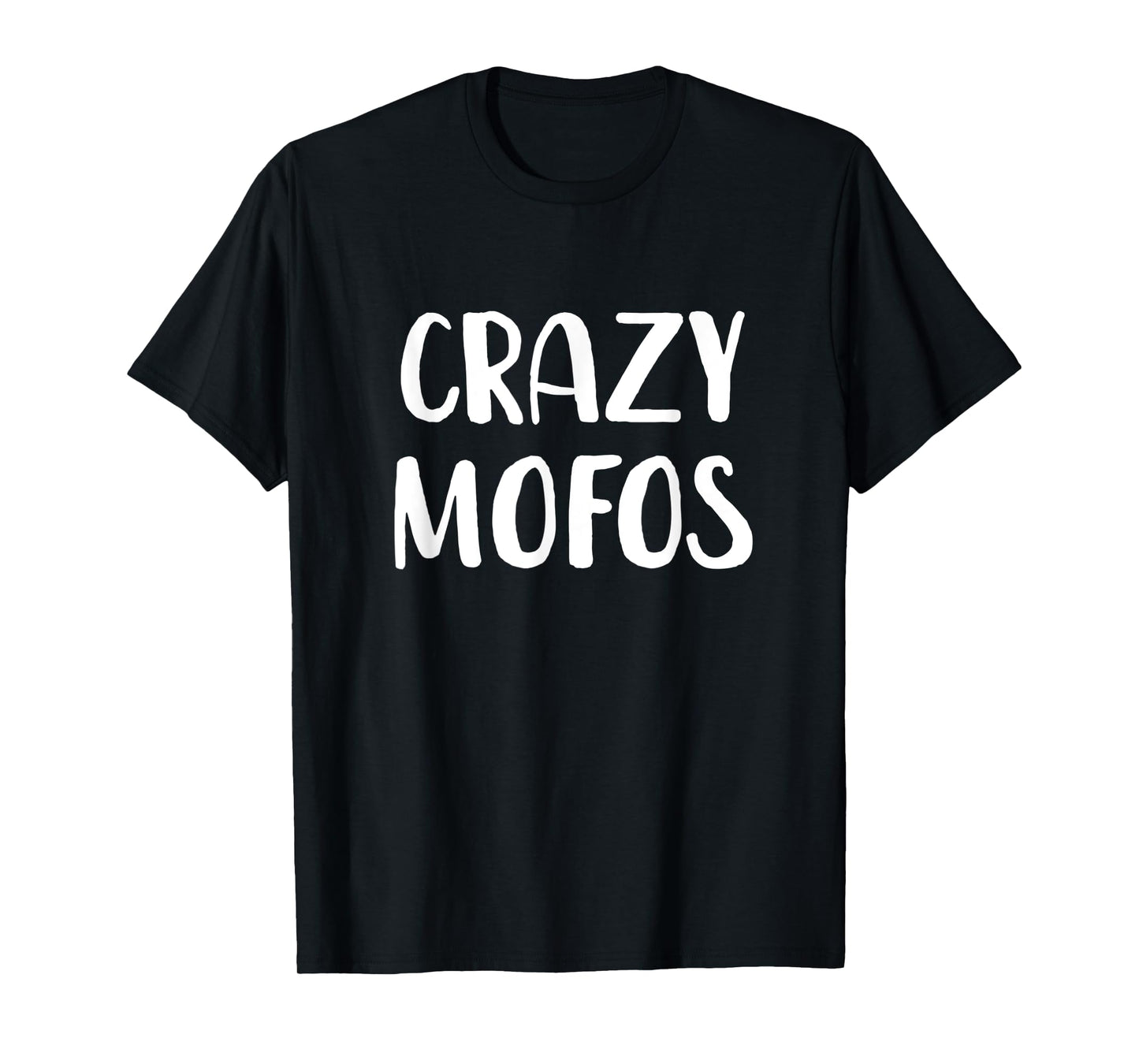 Crazy Mofos T-Shirt