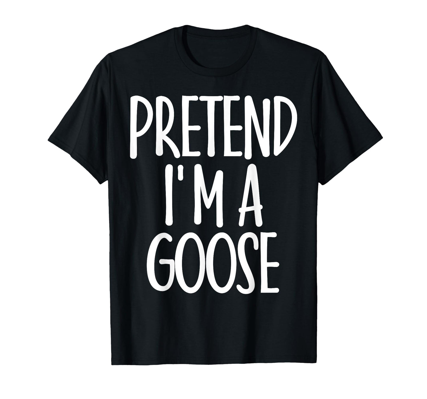 Easy Pretend I'm Goose Costume Gift Halloween Funny Farm T-Shirt