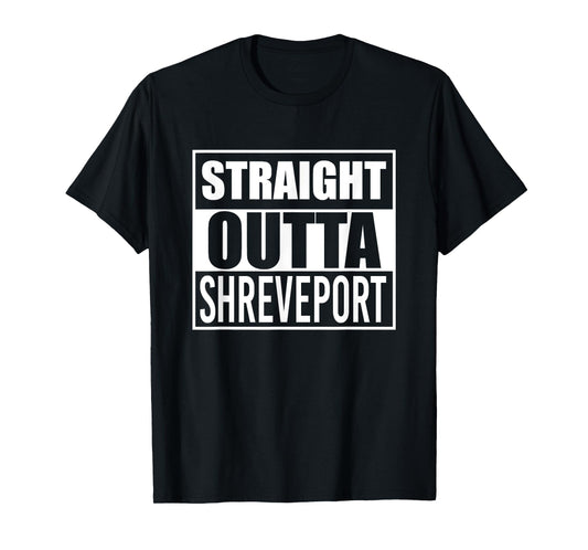 Straight Outta Shreveport Funny Best Gift Louisiana LA State T-Shirt