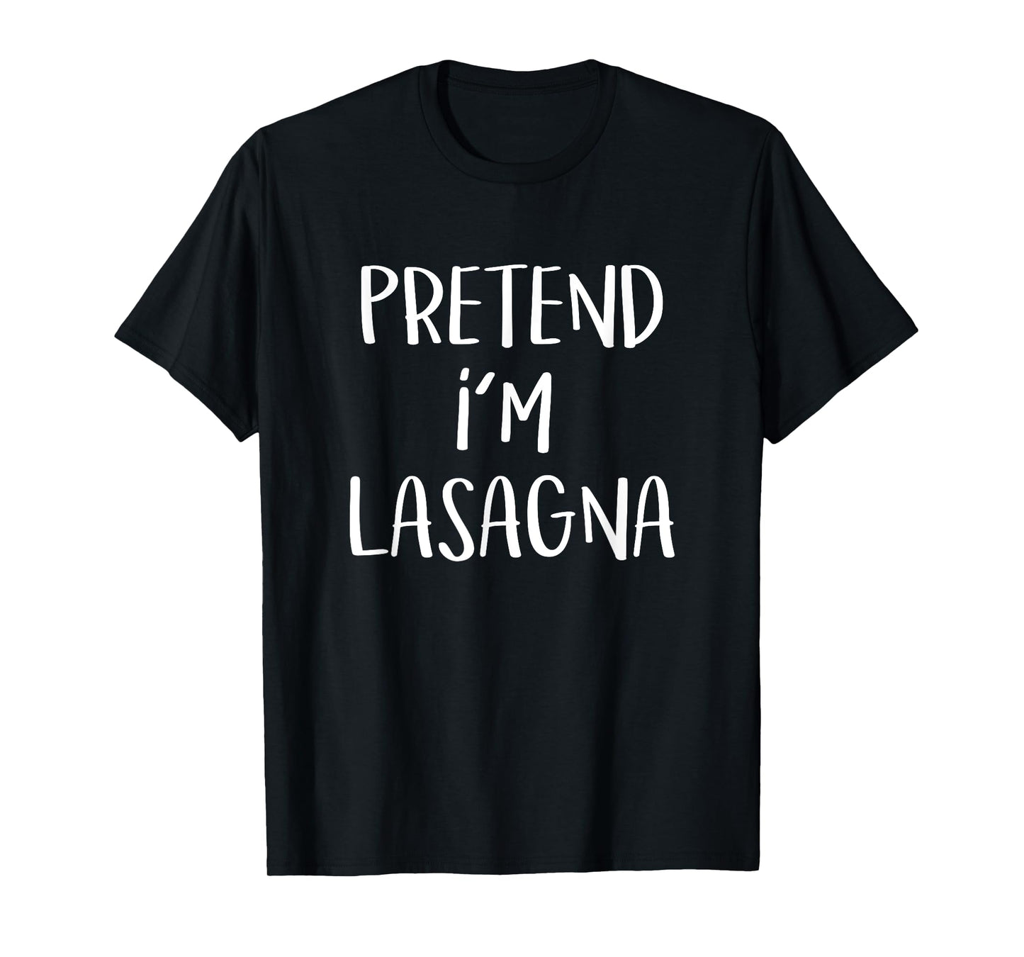 Pretend I'm Lasagna Pasta Costume Party Funny Halloween T-Shirt