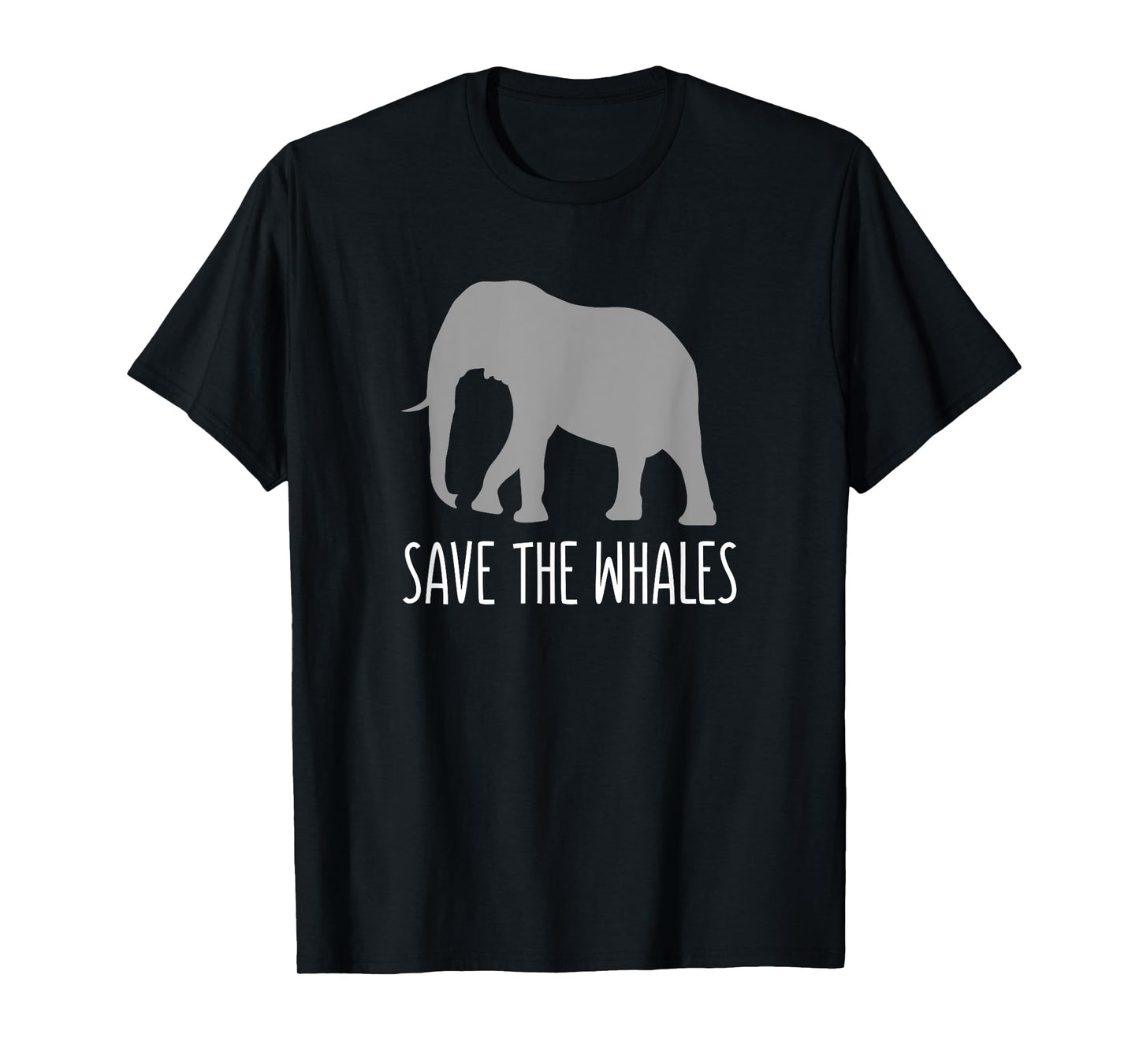 Funny Sarcastic T-shirt - Save Whales Ironic Elephant Tee T-Shirt