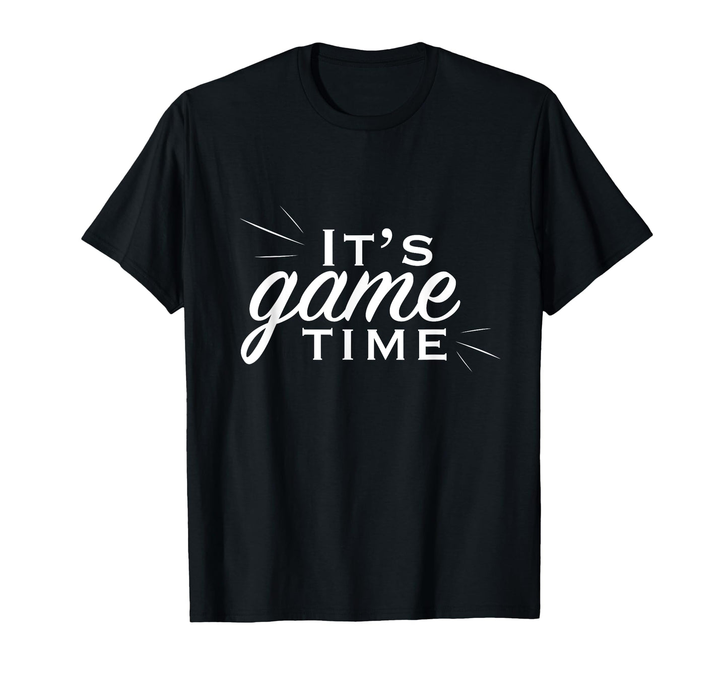 It's Game Time T-Shirt