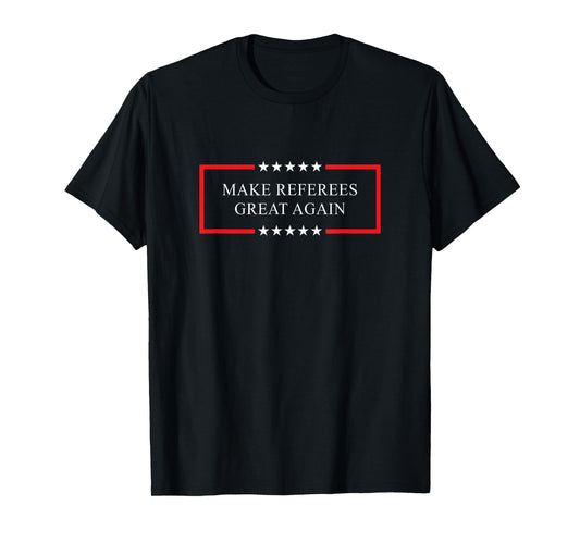 Make referees great again - T-Shirt