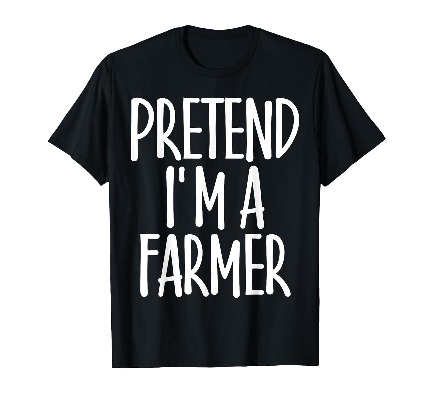 Easy Pretend I'm Farmer Costume Gift Joke Rancher Halloween T-Shirt