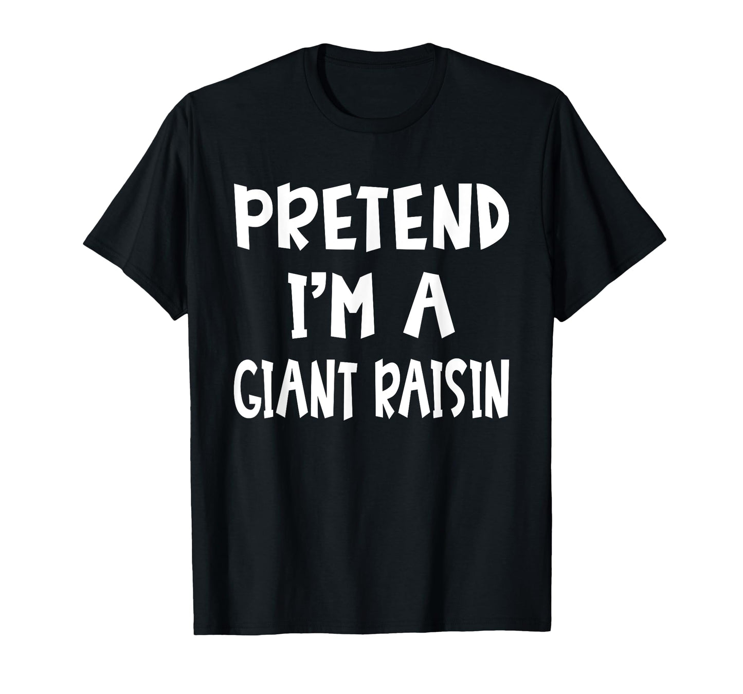 Pretend I'm A Giant Raisin Matching Costume Lazy Halloween T-Shirt