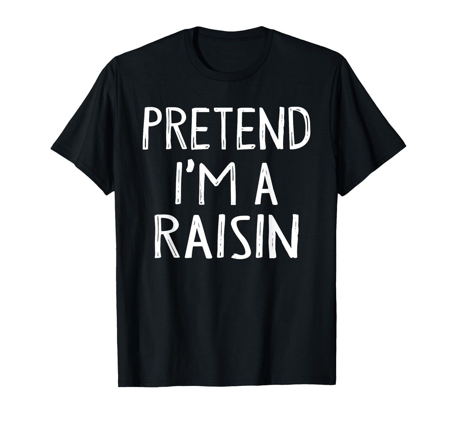 Pretend I'm A Raisin Matching Costume Lazy Easy Halloween T-Shirt