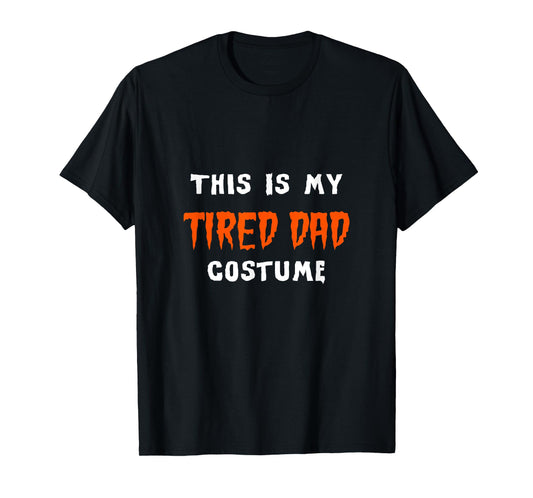This Is My Tired Dad Costume - Halloween Parent