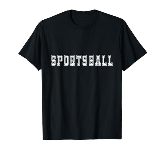 Sportsball Joke Sport T-shirt T-Shirt
