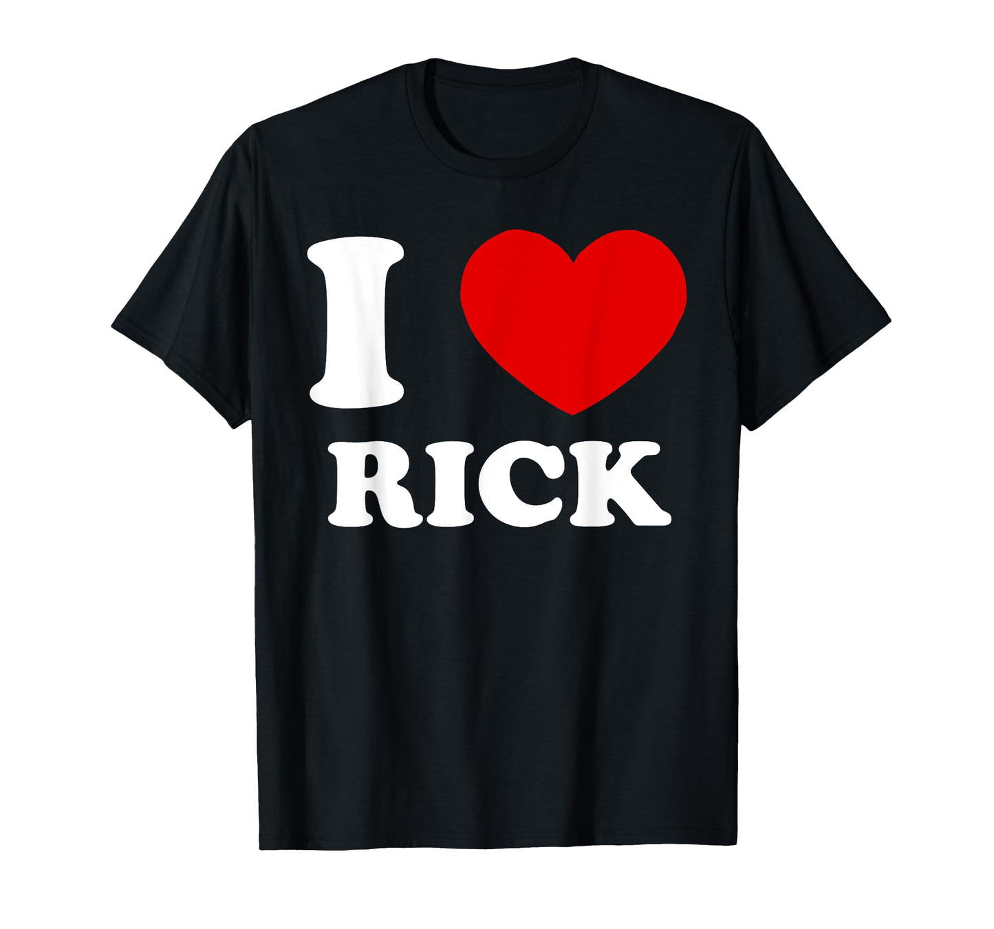I Love Rick I Heart Rick Funny Rick T-Shirt