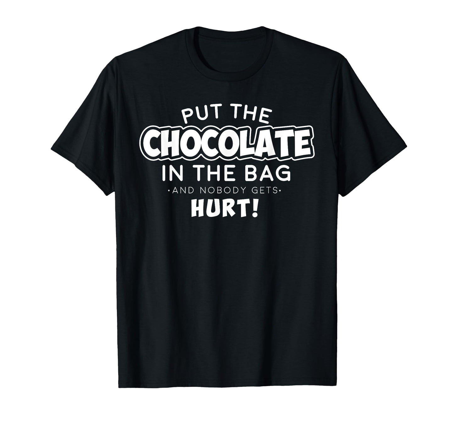 Halloween Put Chocolate in the Bag Nobody Gets Hurt Shirt T-Shirt
