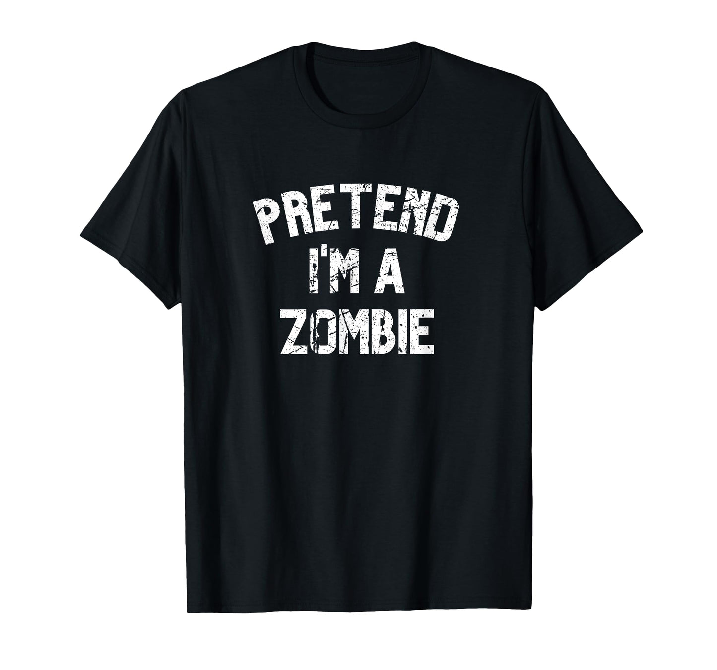Pretend I'm a Zombie Funny Lazy Halloween Costume Party T-Shirt