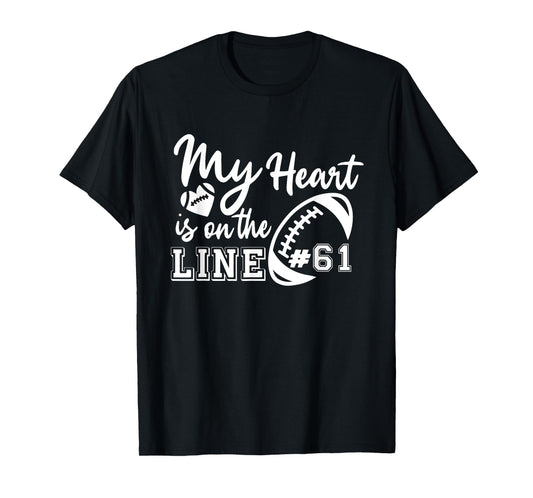My Heart Is On The Line Number 61 Football American Custom T-Shirt