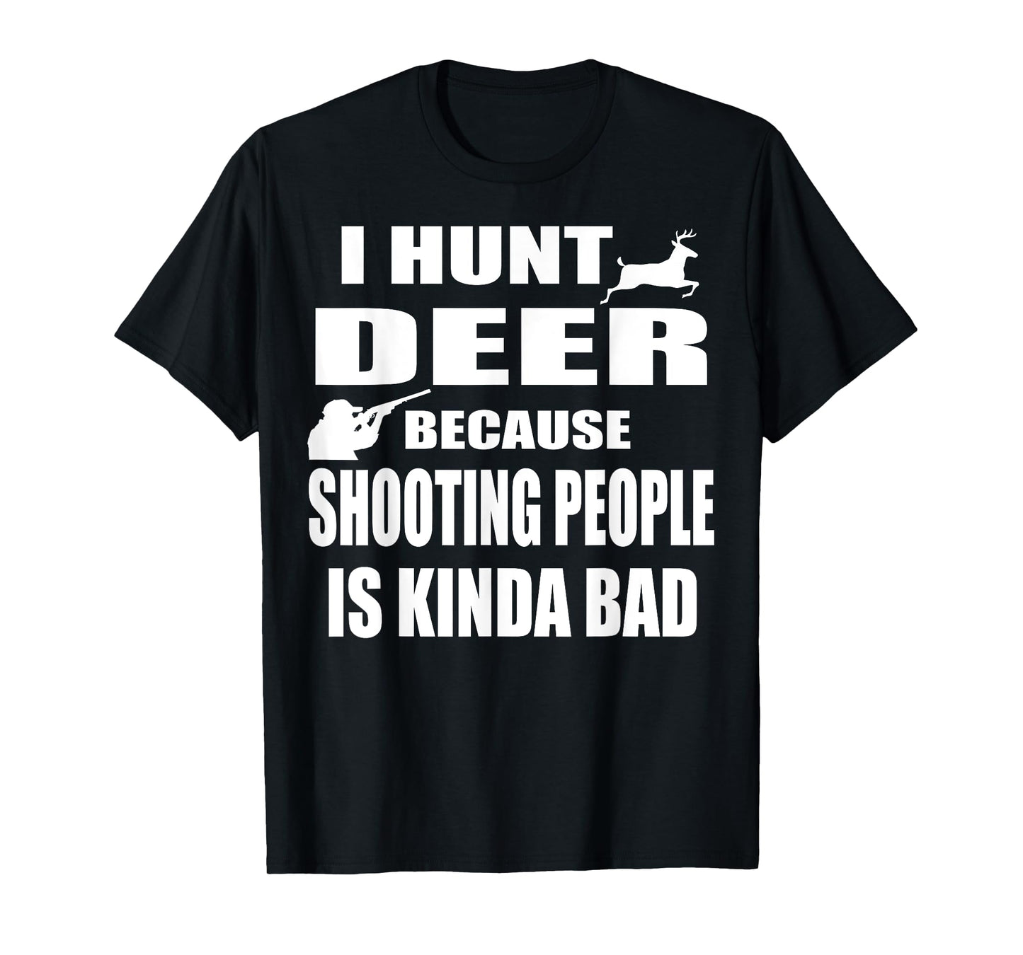 Deer Hunter T Shirt Funny Buck Hunter Tee Gift Shooting