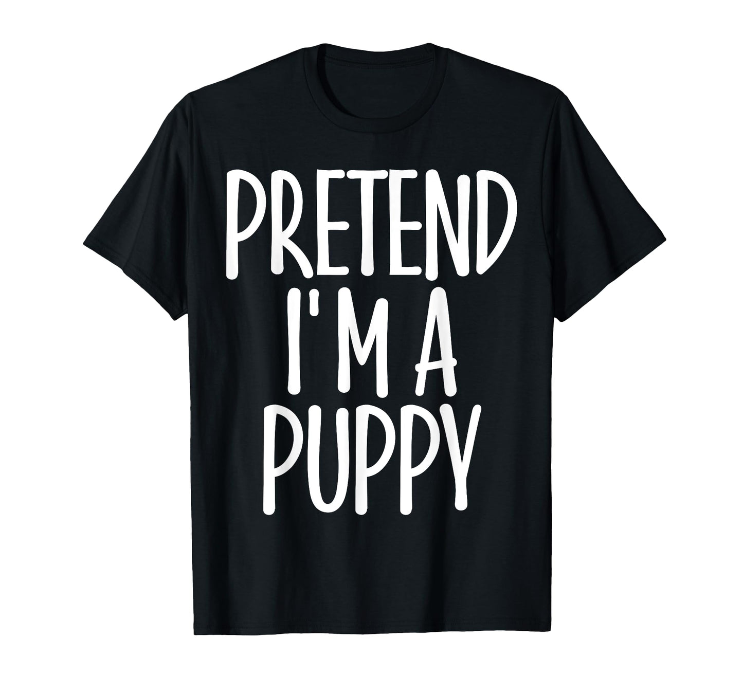 Easy Pretend I'm Puppy Costume Gift Halloween Dog Mom Dad T-Shirt for Men Women Girls Kids