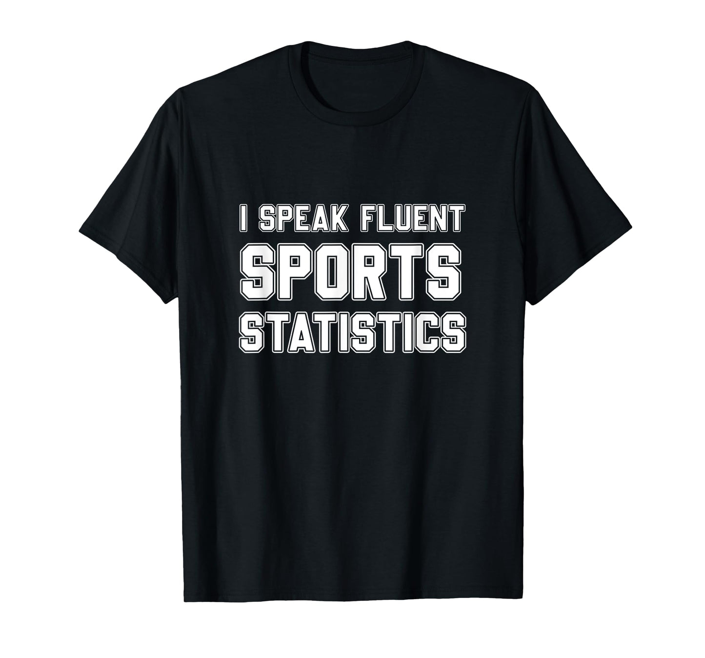 I Speak Fluent Sports Statistics, Sports Analyst T-Shirt