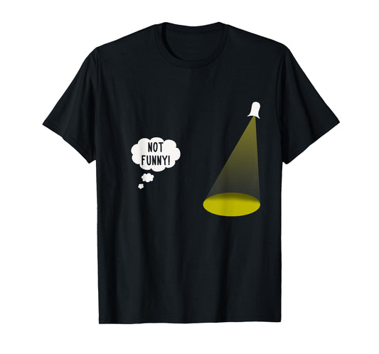 Not Funny Spotlight Joke Shirt Sarcastic Theatre Lover Gift T-Shirt