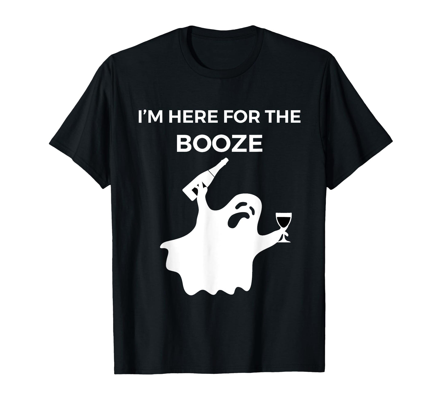 I'm Here For The Booze T-shirt - Funny Halloween Shirt