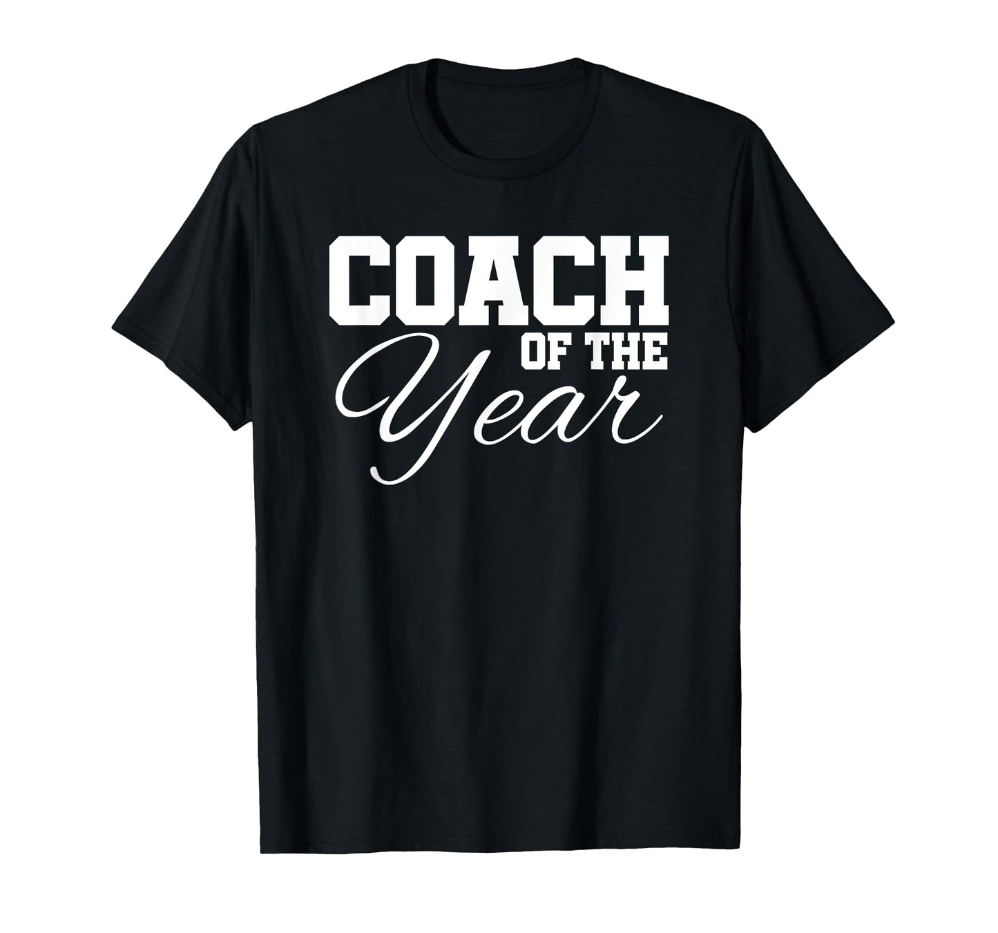 Coach Of The Year Sports Team End Of Season Recognition T-Shirt