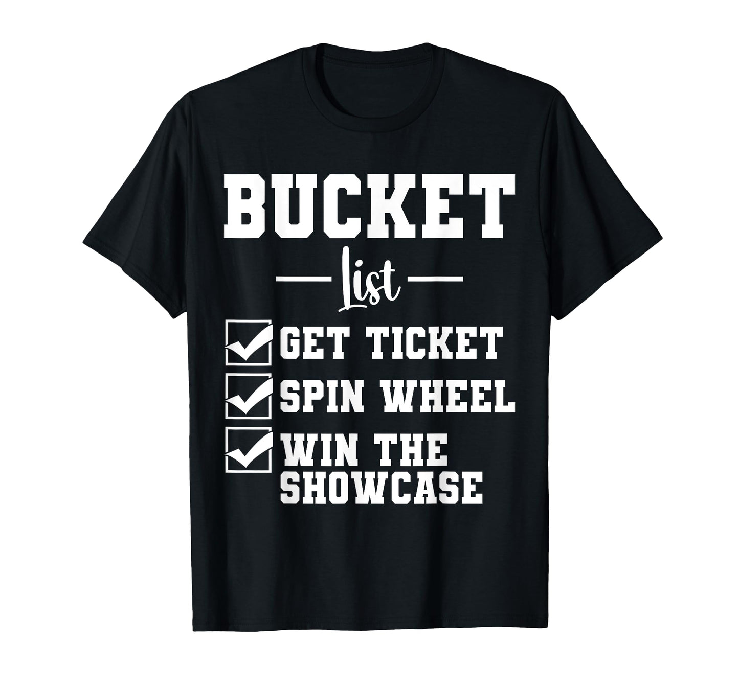 Bucket List Get Ticket Spin Wheel Funny Game Show Broadcast T-Shirt